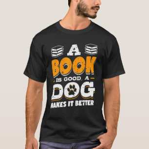 T-shirt Le livre est un bon chien qui fait un meilleur liv