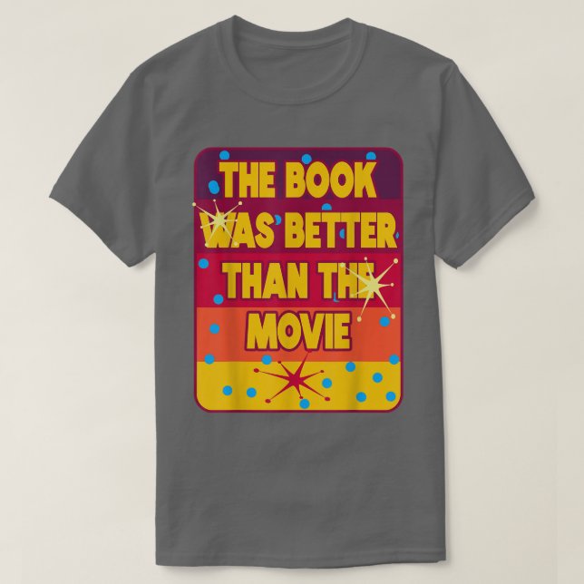 T-shirt Le livre était meilleur que le cadeau de l'auteur  (Design devant)