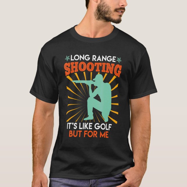T-shirt Le Long Range Shooter Est Comme Le Golf Sports Sho (Devant)