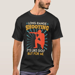 T-shirt Le Long Range Tir Est Comme Golf Sports Shooter 2