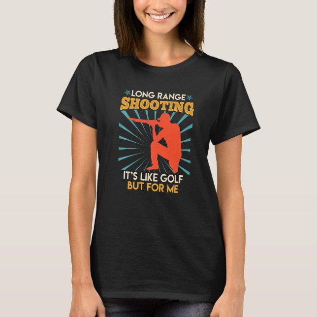 T-shirt Le Long Range Tir Est Comme Golf Sports Shooter 2 (Devant)