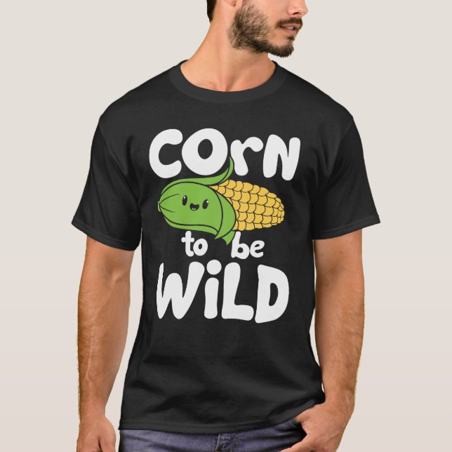 T-shirt Le maïs à être sauvage (Devant)