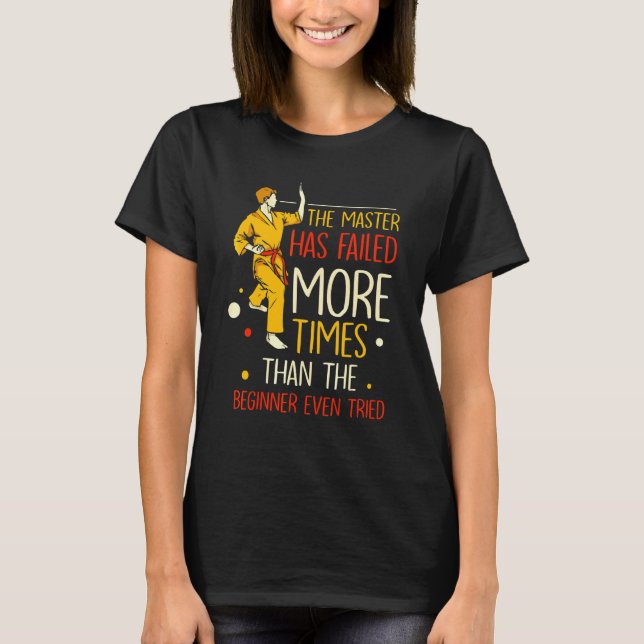 T-shirt Le Maître a Échoué Plus de Fois que le Débutant (Devant)