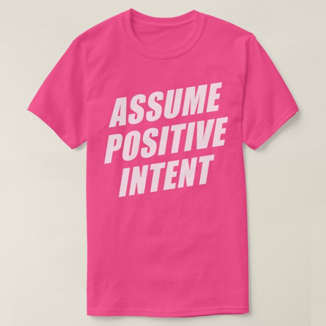 T-shirt Le Mantra Message D'Affirmation Suppose Une Intent (Design devant)