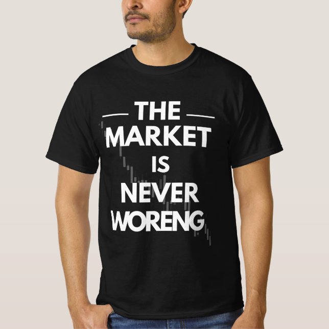 T-shirt Le Marché N'a Jamais Tort — Conception de Vérité d (Devant)