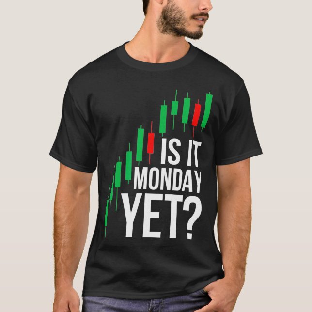 T-shirt Le Marché stock Est Il Lundi Pourtant Jour Trader (Devant)