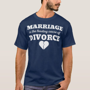 T-SHIRT LE MARIAGE EST LA PRINCIPALE CAUSE DU DIVORCE 2