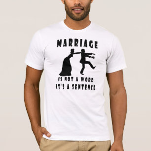 T-shirt Le mariage n'est pas un mot, c'est une phrase T-sh