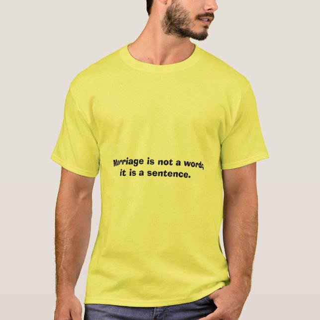 T-shirt Le mariage n'est pas un mot ; "T-shirt drôle (Devant)
