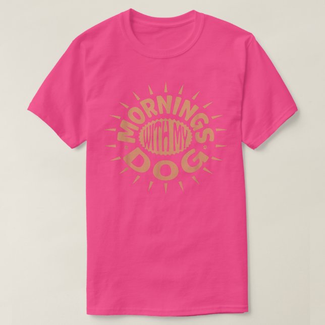T-SHIRT LE MATIN AVEC MON CHIEN (Design devant)