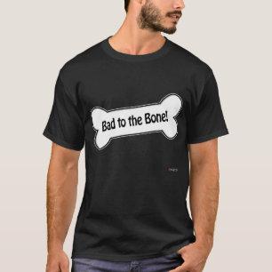 T-shirt Le mauvais à l'os !