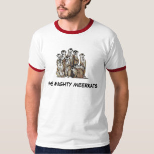 T-SHIRT LE MEERKATS PUISSANT