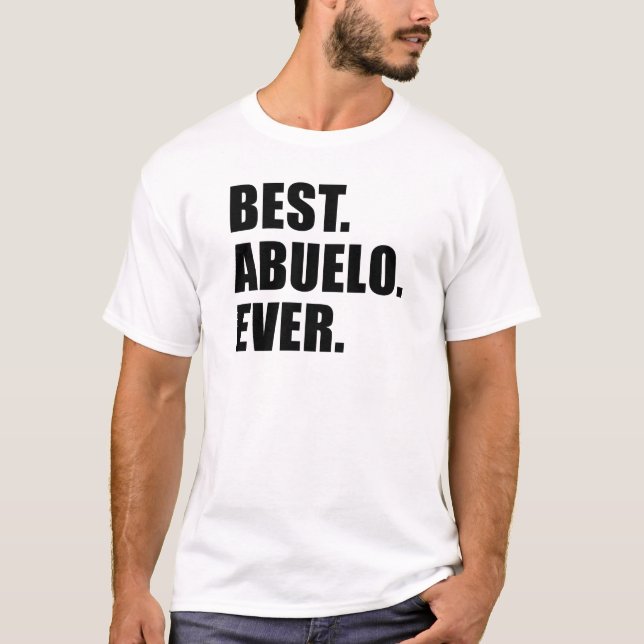 T-shirt Le meilleur. Abuelo. Jamais. (Devant)