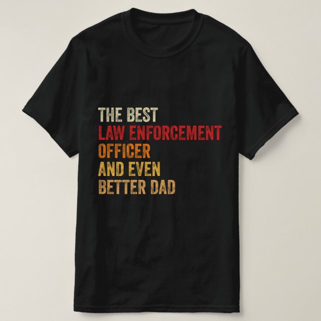 T-shirt Le Meilleur Agent D'Application De La Loi Et Encor (Design devant)