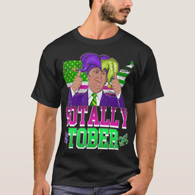 T-shirt Le meilleur amusant Trump Mardi Gras Sotto Tober U (Devant)