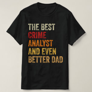 T-shirt Le Meilleur Analyste Criminel Et Encore Mieux Papa