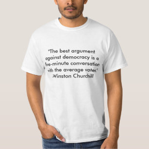 T-shirt Le meilleur argument contre la démocratie