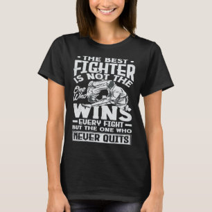 T-shirt Le Meilleur Combattant Est Celui Qui Ne Quitte Jam