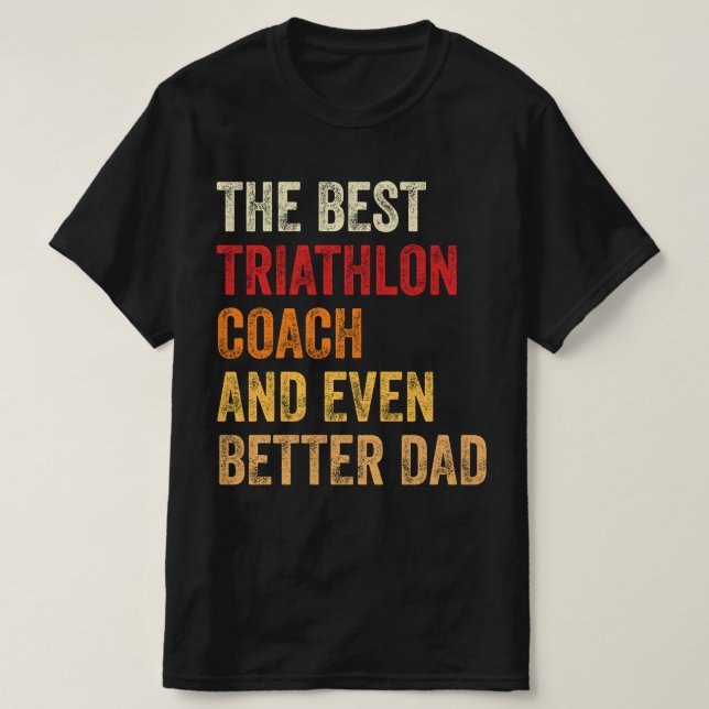 T-shirt Le Meilleur Entraîneur De Triathlon Et Encore Mieu (Design devant)