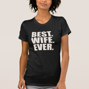 T-shirt Le meilleur. Épouse. Jamais