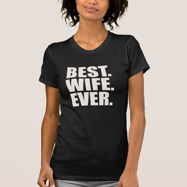 T-shirt Le meilleur. Épouse. Jamais (Devant)