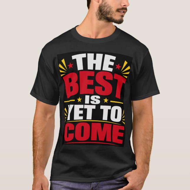 T-shirt Le Meilleur Est À Venir (Devant)