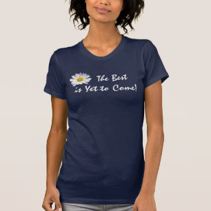 T-shirt Le meilleur est de venir encore !
