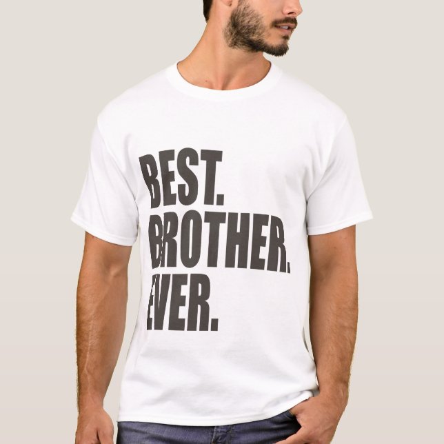 T-shirt Le meilleur. Frère. Jamais (Devant)