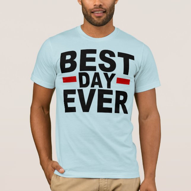 T-SHIRT LE MEILLEUR JOUR JAMAIS (Devant)