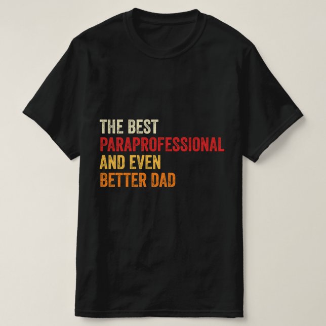 T-shirt Le Meilleur Paraprofessionnel Et Encore Mieux Papa (Design devant)