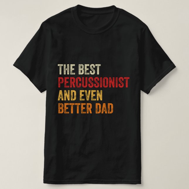 T-shirt Le Meilleur Percussionniste Et Encore Mieux Papa (Design devant)