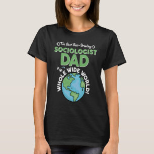 T-shirt Le Meilleur Père Sociologue Dans Le Monde Entier