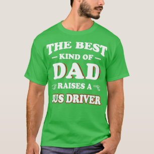 T-shirt Le Meilleur Père Soulève Un Conducteur De Bus