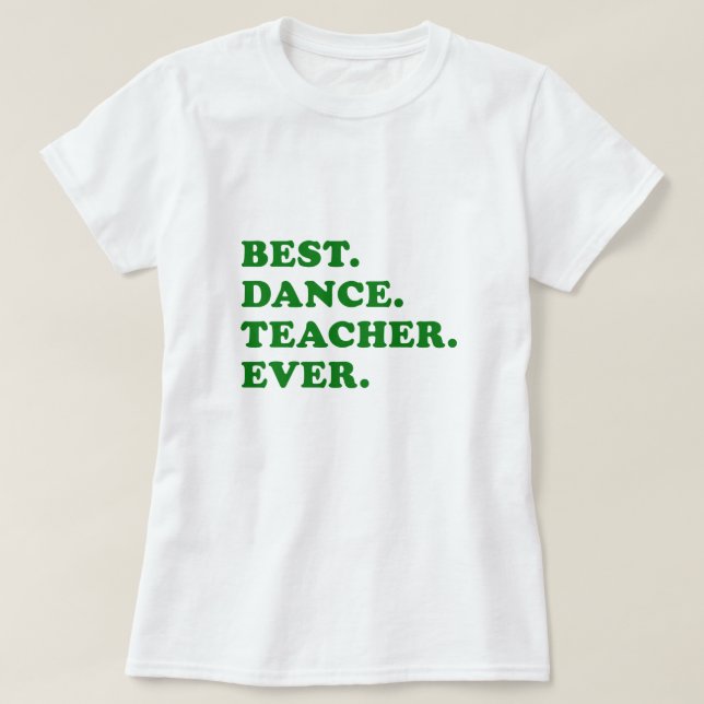 T-shirt Le meilleur professeur de danse jamais (Design devant)