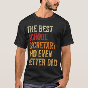 T-shirt Le Meilleur Secrétaire D'École Et Encore Mieux Pap