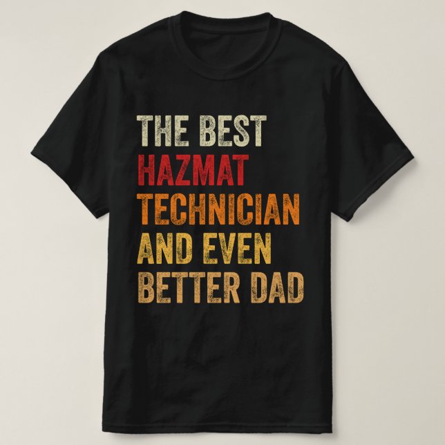 T-shirt Le Meilleur Technicien De Hazmat Et Encore Mieux P (Design devant)