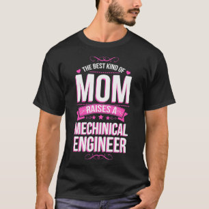 T-shirt Le meilleur type de maman élève un ingénieur mécan
