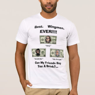 T-shirt Le meilleur. Wingmen.  JAMAIS ! ! ! !  Présidents