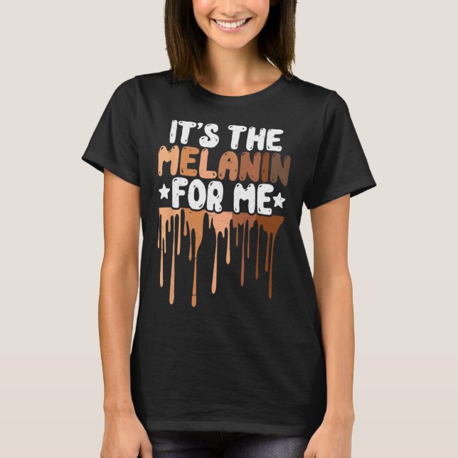 T-shirt Le Melanin Pour Moi Melanated Black History Junete (Devant)