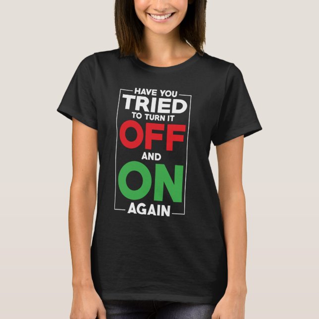 T-shirt Le Mème Informatique Vous Avez Essayé De L'Éteindr (Devant)
