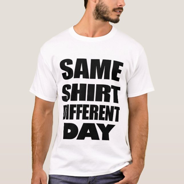 T-SHIRT LE MÊME JOUR DIFFÉRENT DE CHEMISE (Devant)