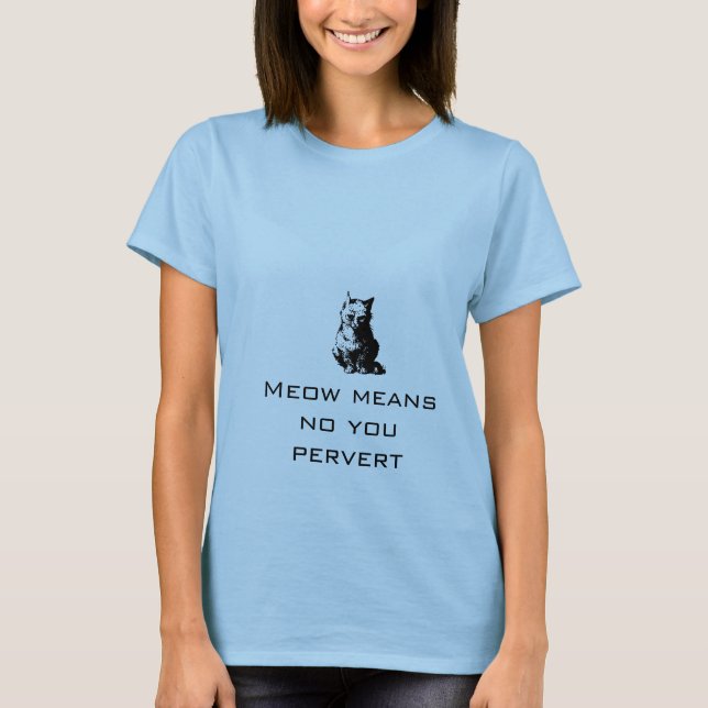 T-shirt Le Meow vous signifie aucun perverti (Devant)