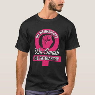 T-shirt Le Mercredi, Nous Écrasons Les Droits Patriarcaux 