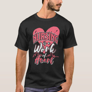 T-shirt Le métier d'infirmière est un travail du cœur - In
