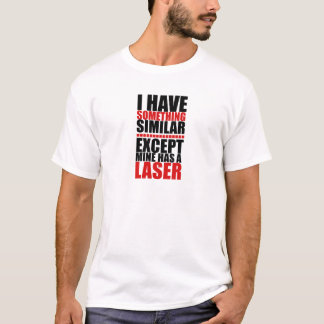 T-shirt Le mien a un laser