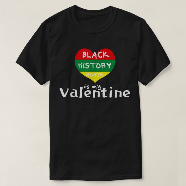 T-shirt Le Mois de l'histoire des Noirs est ma Saint Valen (Design devant)