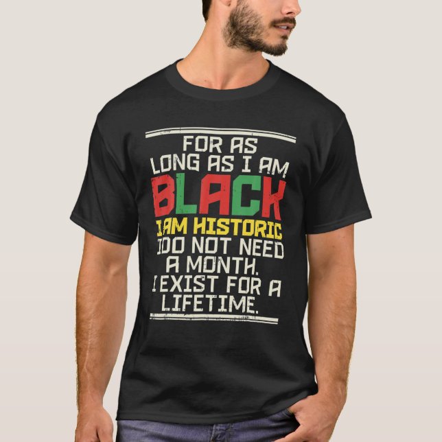 T-shirt Le Mois De L'Histoire Noire Aussi Longtemps Que Je (Devant)