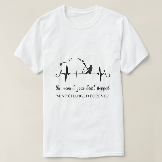 T-shirt Le Moment Où Votre Coeur A Arrêté La Mine A Changé (Design devant)