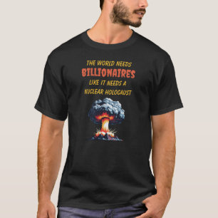 T-shirt Le Monde a Besoin de Milliardaires Comme d'un Holo