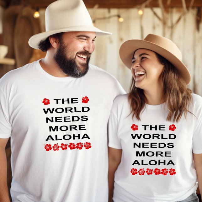 T-shirt Le Monde a besoin de plus d'Aloha couleur claire (Créateur téléchargé)